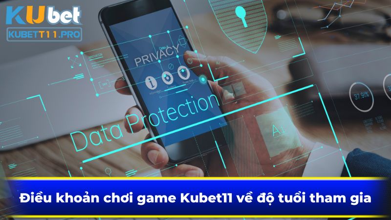 Điều khoản chơi game Kubet11 về độ tuổi tham gia
