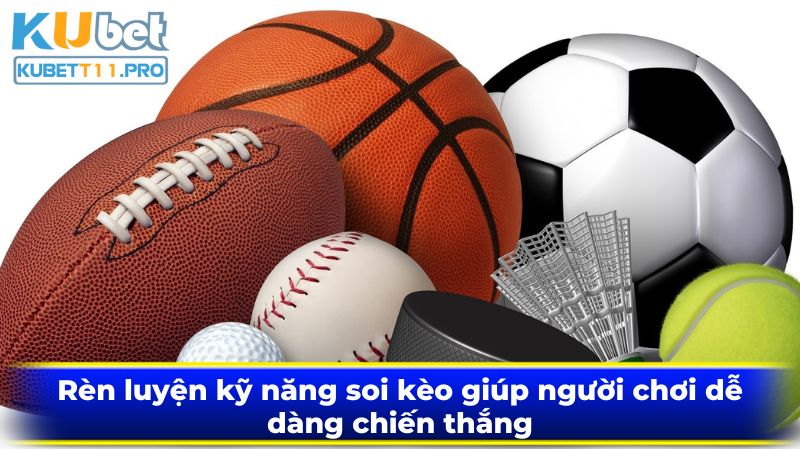 Rèn luyện kỹ năng soi kèo giúp người chơi dễ dàng chiến thắng Rèn luyện kỹ năng soi kèo giúp người chơi dễ dàng chiến thắng